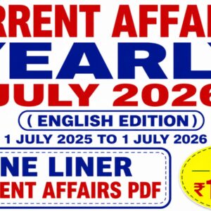 JULY 2025 to 01 JULY 2026 One liner Yearly Current Affairs in English