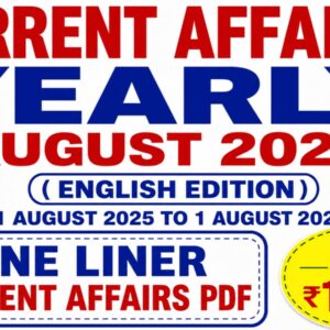 AUGUST 2025 to 01 AUGUST 2026 One liner Yearly Current Affairs in English