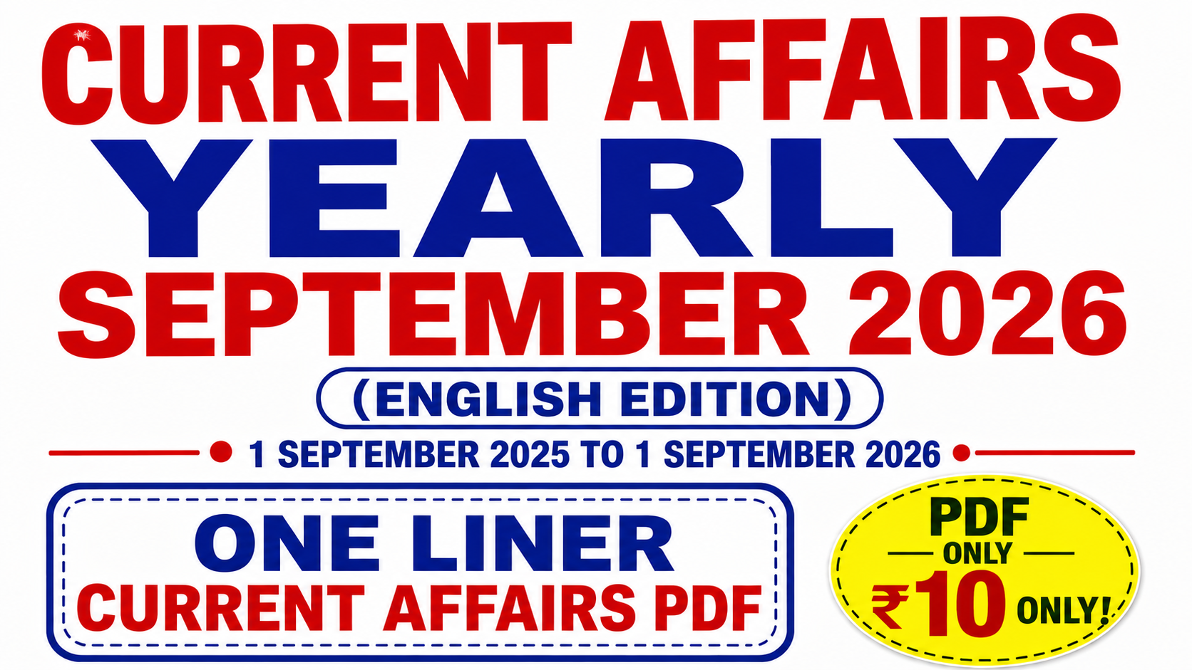 SEPTEMBER 2025 to 01 SEPTEMBER 2026 One liner Yearly Current Affairs in English